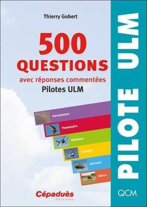 500 questions Pilote ULM avec réponses commentées