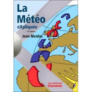 LIVRE LA METEO EXPLIQUEE - Guide ludique d’initiation à la météo
