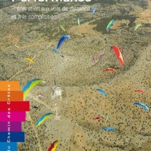 "Parapente Performance"; préparation aux vols de distance et à la compétition