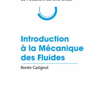 Introduction à la mécanique des fluides - Renée Gatignol