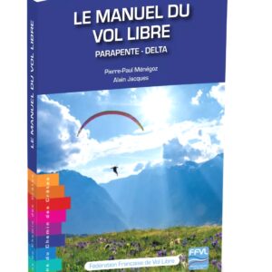"Le manuel du vol libre" de P. Menegoz et A. Jacques (édition 2025)