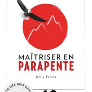"MAÎTRISER EN PARAPENTE"; la version française du livre de Kelly Farina