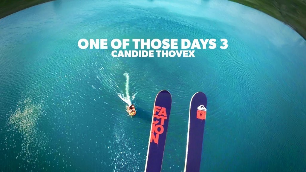 One of those days 3, la nouvelle vidéo de Candide Thovex